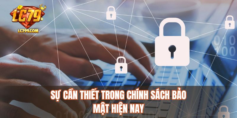 Sự cần thiết trong chính sách bảo mật hiện nay